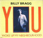 Billy Bragg : You Woke Up My Neighbourhood